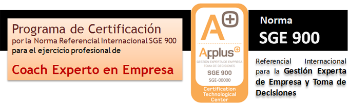Programa de Certificación por la Norma Referencial Internacional SGE 900 para el ejercicio profesional de Coach Experto en Empresa